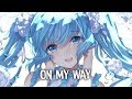 「Nightcore」→ On My Way (Lyrics)