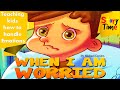 WHEN I AM WORRIED | Kids Book Read Aloud | Readaloud | Anxiety Book | Childrens Books | Kids Books