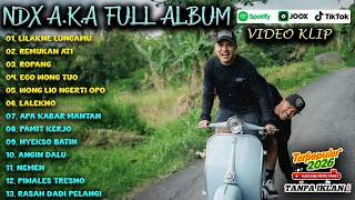 Ndx Aka  Album Terbaru Viral 2026  Lilakne Lungamu Remukan Ati
