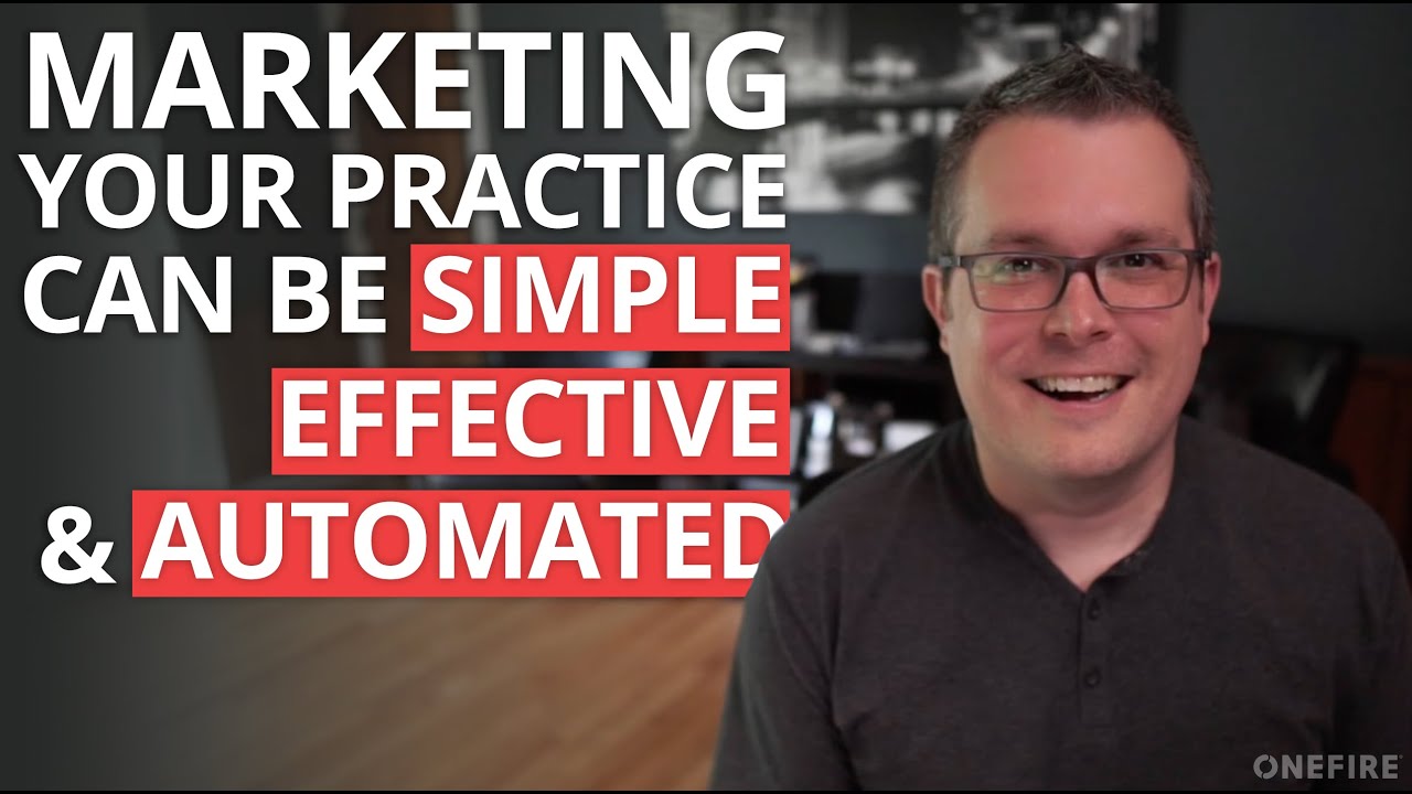 Marketing Your Practice Can Be Simple, Effective & Automated