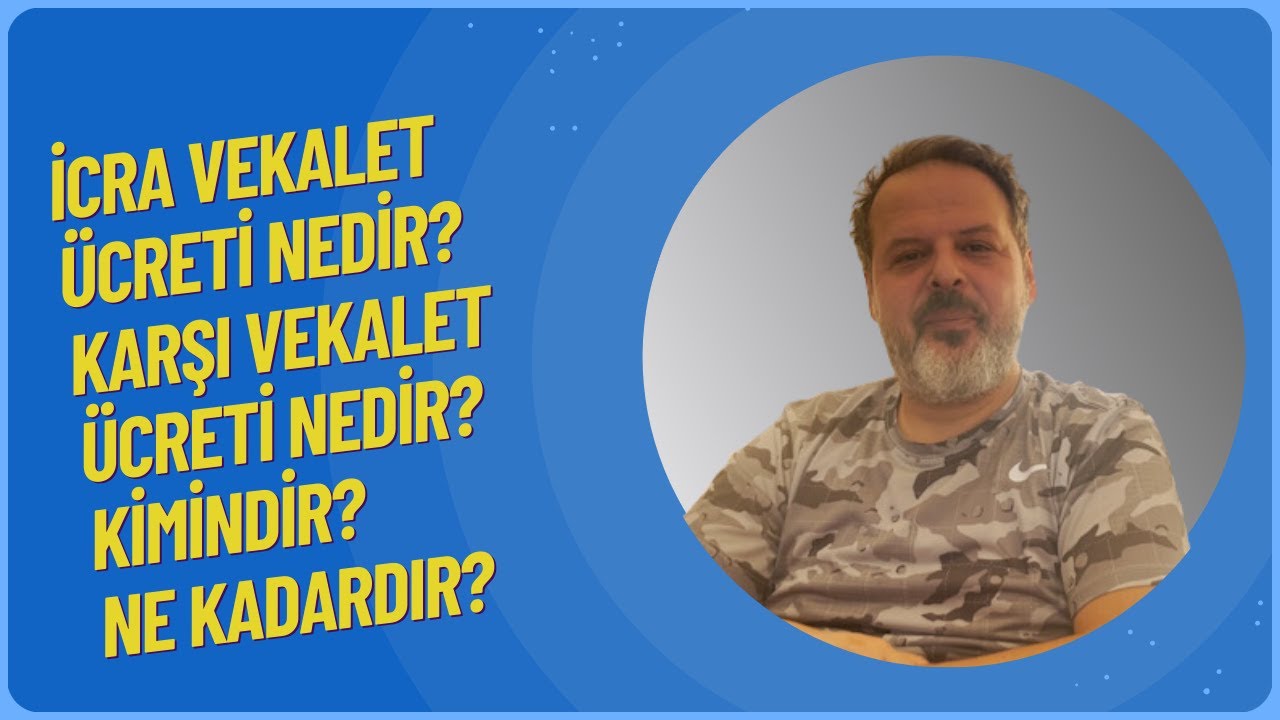 İCRA VEKALET ÜCRETİ NEDİR?KARŞI VEKALET ÜCRETİ NEDİR?KİMİNDİR?NE KADARDIR?