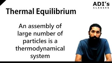 Thermal Equilibrium | Thermodynamics  | Physics Class 11 | CBSE and PUC - ADIs Classes |
