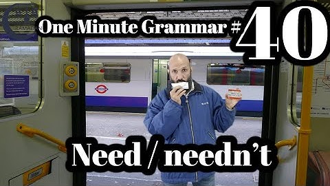 One Minute Grammar # 40 l Need / needn’t