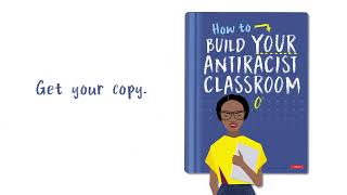 How To Build Your Antiracist Classroom