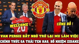 BÓNG ĐÁ MU 14/5: TEN HAG CHÍNH THỨC BỊ SA THẢI, BỔ NHIỆM ZIDANE...VAN PERSIE ĐÀM PHÁN CÔNG VIỆC Ở MU