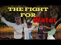 The fight for water  rds fun life  rds