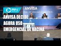 ANVISA decide agora uso emergencial de vacina contra o coronavírus