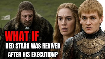 What if Ned Stark Was Revived After His Execution?