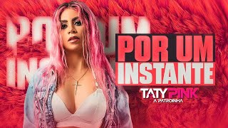 TATY PINK - POR UM ISTANTE