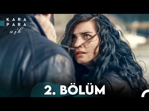 Kara Para Aşk 2. Bölüm (FULL HD)