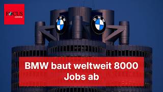 BMW baut weltweit 8000 Jobs ab