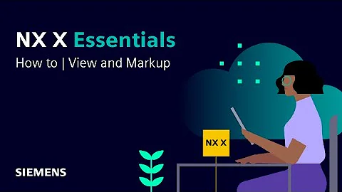 NX X Essentials | Tips and Tricks | View and Markup