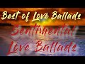 Sentimental love ballads  best of love ballads love ballads compilation