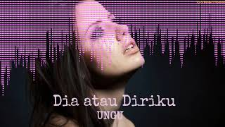 UNGU - Dia atau Diriku (Music)