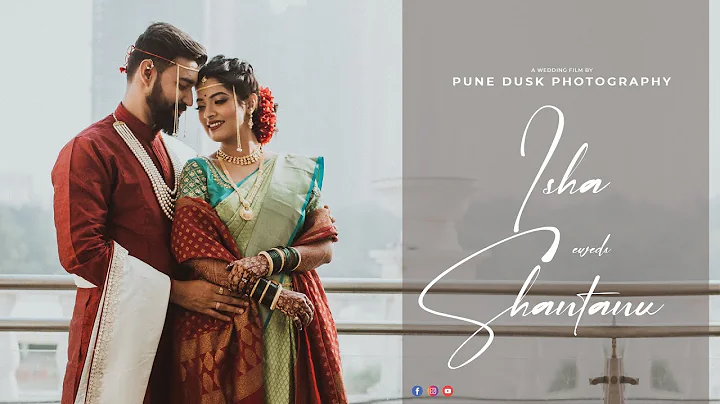 Isha & Shantanu | Full Video | #Punedusk Photography