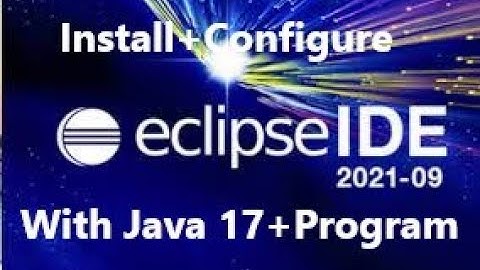 Installing Eclipse 2021-09 with Java17