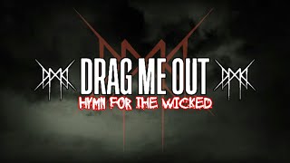 Drag Me Out - Hymn For The Wicked | lirik dan terjemahan (Indonesia)