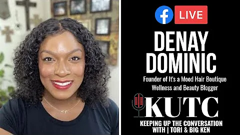 KUTC | EPISODE 6 | Denay Dominic | Wellness and Be...