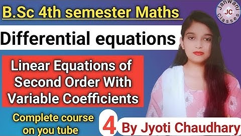 B.Sc 4th semester Maths|| Ch- Linear equations of second order with variable coefficient