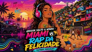 Gregor Salto & Wiwek - Miami Vs Rap da Felicidade (Wynek Mashup)
