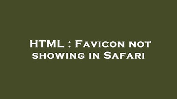 HTML : Favicon not showing in Safari
