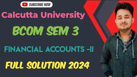 Financial Accounting 2 Solutions 2024 | Bcom semester 3 | Calcutta University