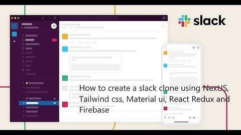 How to create a Slack Clone using NextJS,MaterialUI, Tailwind css,Firebase and Redux (Lecture 1)