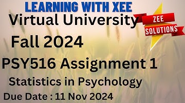 PSY516 Statistics in Psychology Assignment 1 Fall 2024 Virtual University of Pakistan