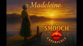 Madeleine Smooch Official Audio The Smooch Experience
