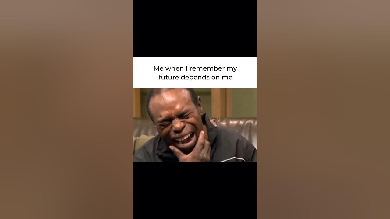 me-when-i-remember-my-future-depends-on-me-youtube