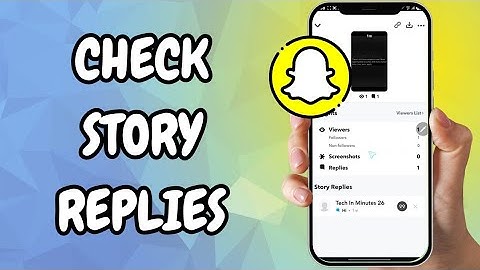 How To Check Story Replies On Snapchat