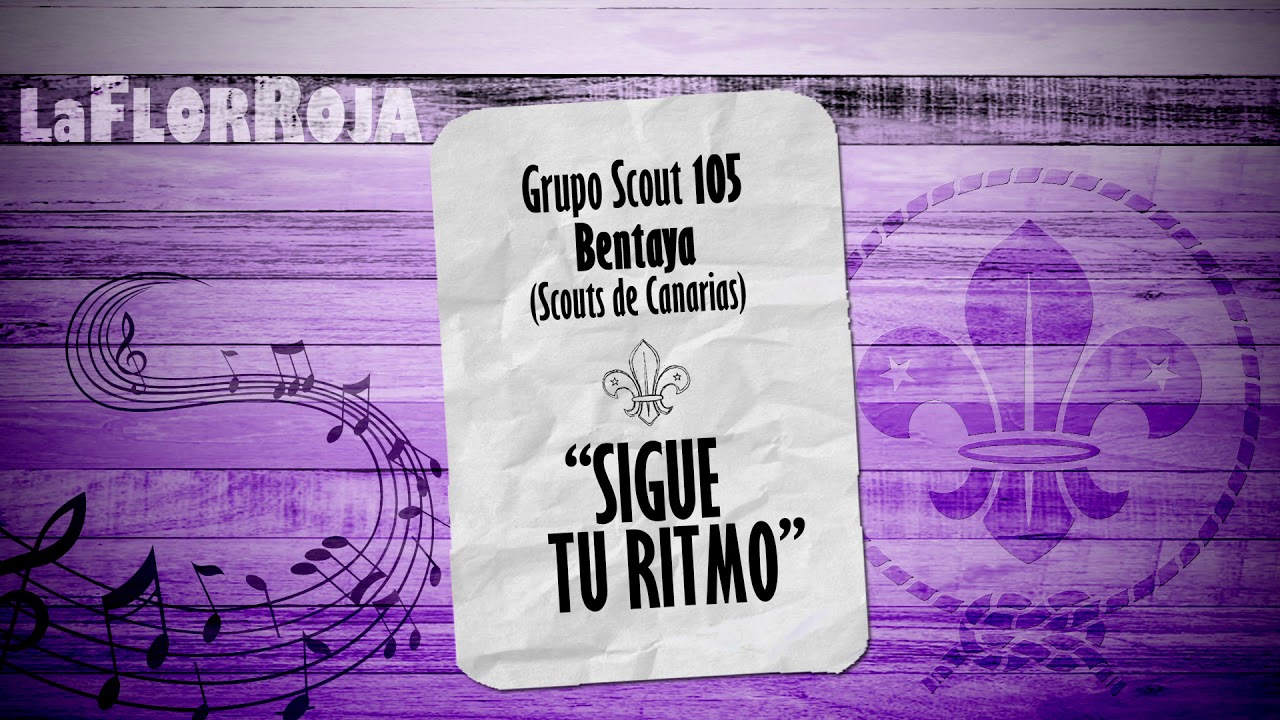 GRUPO SCOUT 105 BENTAYA - Sigue tu Ritmo