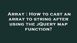 Array : How to cast an array to string after using the jQuery map function