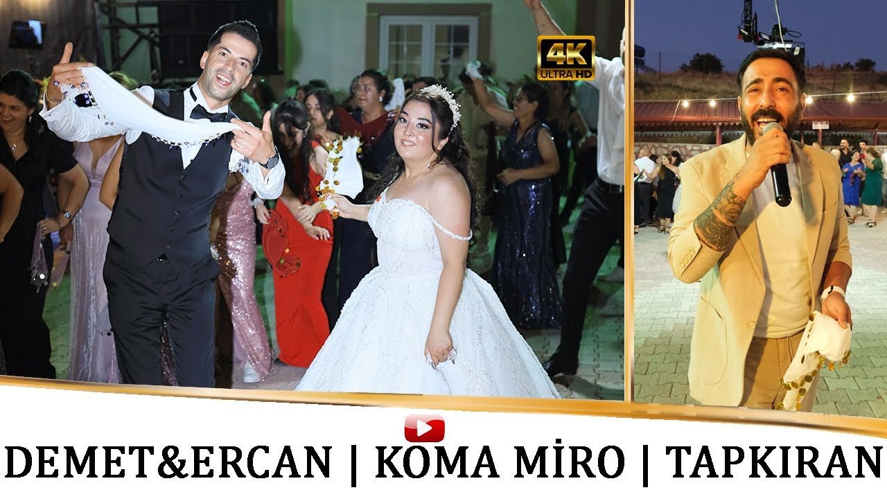 Demet & Ercan - Koma MİRO - Ahap Produksiyon Tapkıran DÜĞÜNÜ ( Giriş/Dans/Halay)