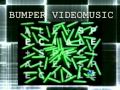 BUMPER VIDEOMUSIC