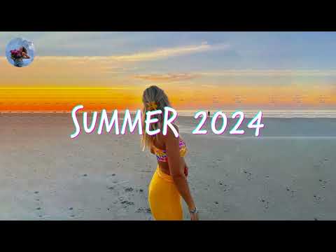 Best Summer Songs 2024 Summer Hits 2024 Playlist