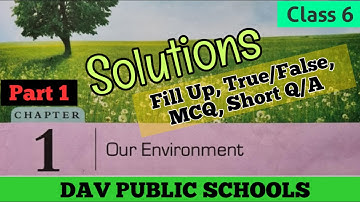 DAV class 6 science chapter 1  solutions part 1 - Fill up, True/False, MCQ & Short Q/A
