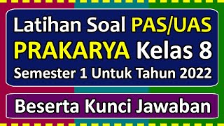 Latihan Soal PAS/UAS PRAKARYA Kelas 8 Semester 1 Tahun 2022 Beserta Kunci Jawabannya