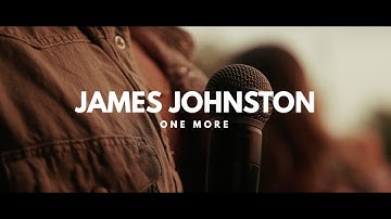 James Johnston - ONE MORE (Official Music Video)