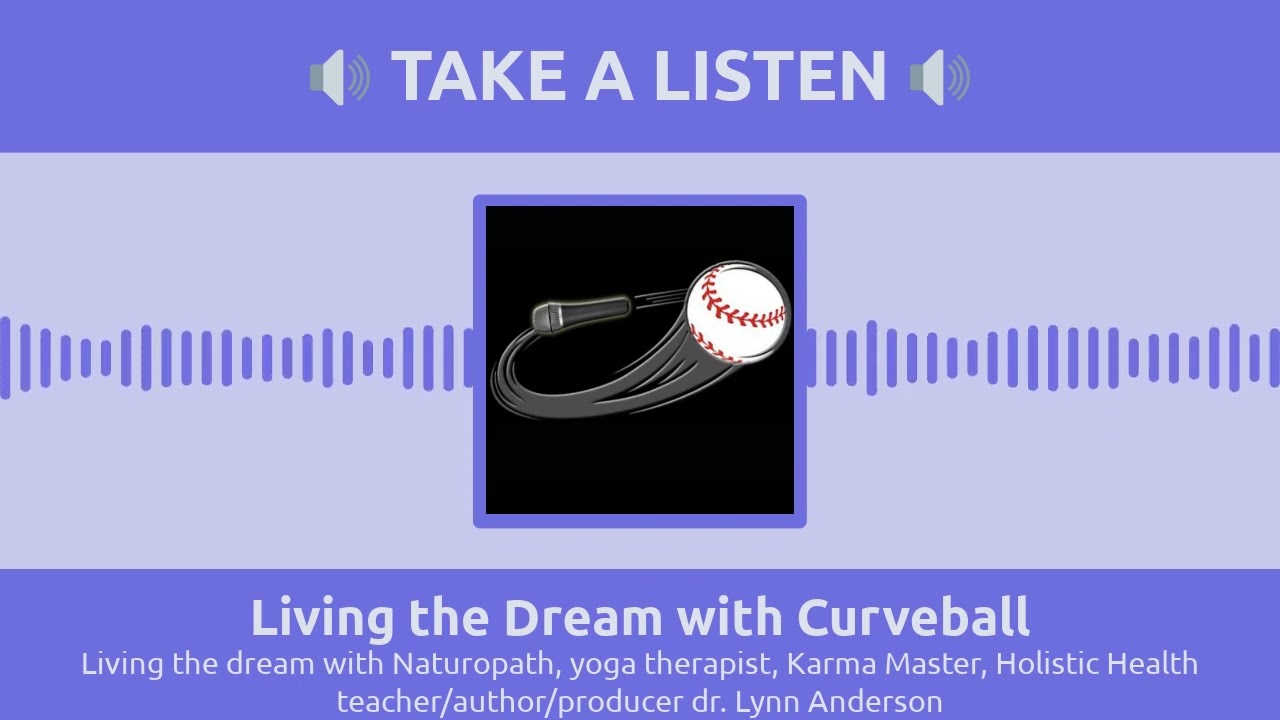 Living the dream with Naturopath, yoga therapist, Karma Master, Holistic Health...