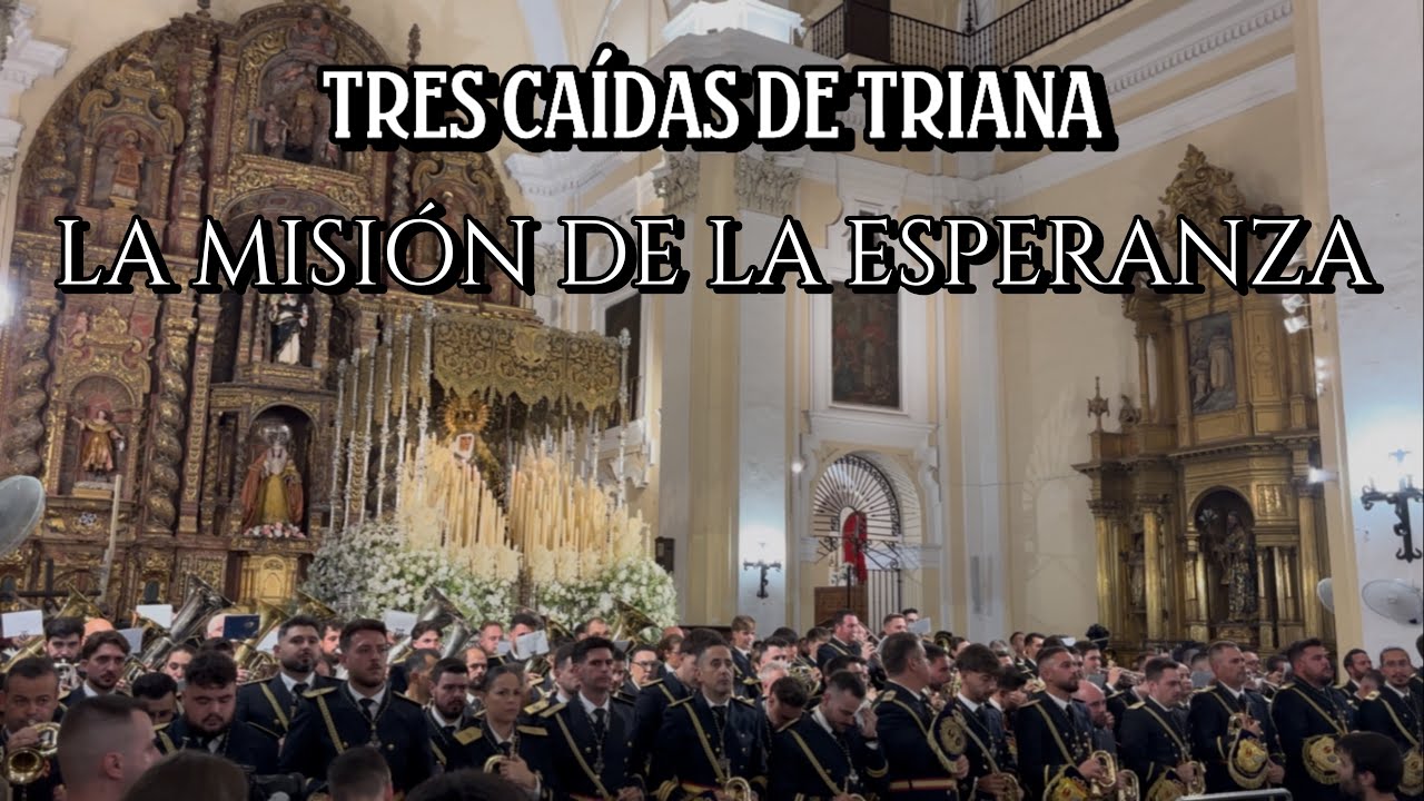 4K || LA MISIÓN DE LA ESPERANZA (ESTRENO) TRES CAÍDAS DE TRIANA | IGLESIA DE SAN JACINTO | 2025