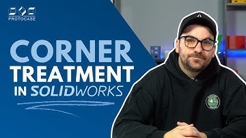 Proto Tech Tip - Corner Treatment in SolidWorks (And Why You Shouldn