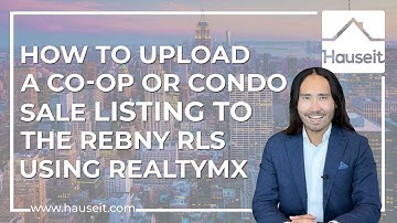 How to Upload a Co-op or Condo Sale Listing to the REBNY RLS Using RealtyMX