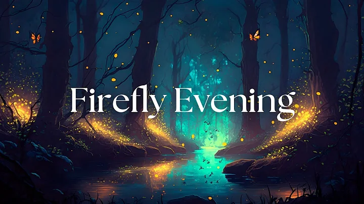 Firefly Evening - Ambient Music For Deep Relaxation and Meditation