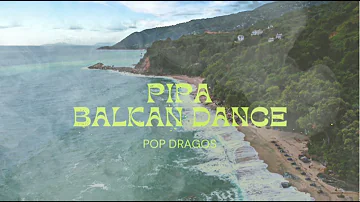 Pop Dragos-PIPA Balkan Dance 2023