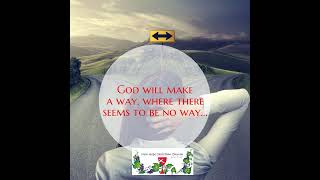 God will make a way, where there seems to be no way...