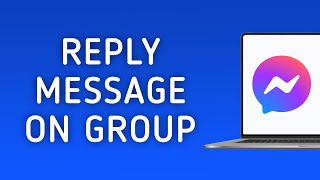 How to Reply A Message on Messenger Group On PC (New Update)