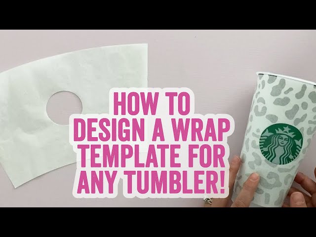 How to Design a Wrap Template for ANY Tumbler or Cup (Starbucks too!) - YouTube how-to-design-a-wrap-template-for-any-tumbler-or-cup-starbucks-too-youtube