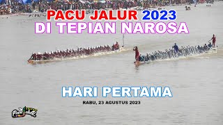 Pacu Jalur Hari Pertama di Tepian Narosa Teluk Kuantan (23 Agustus 2023)