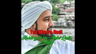 Habib syech bin Abdul Qodir Assegaf,|| Yaa Khoiro Hadi